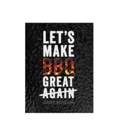 The Bastard Boek Let'S Make BBQ Great Again